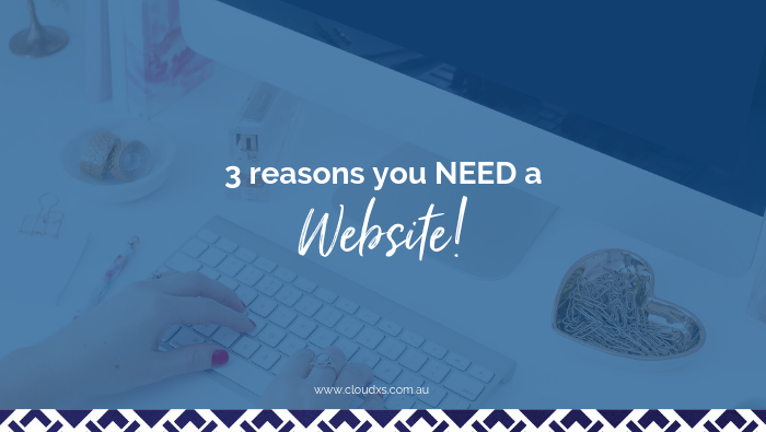 3 Reasons You NEED a Website