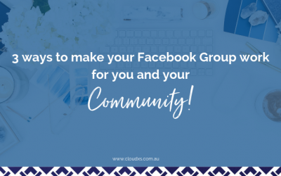 3 ways to make your Facebook Group work for you and your community