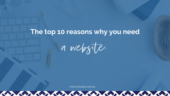 The Top 10 Reasons Why You Need a Website