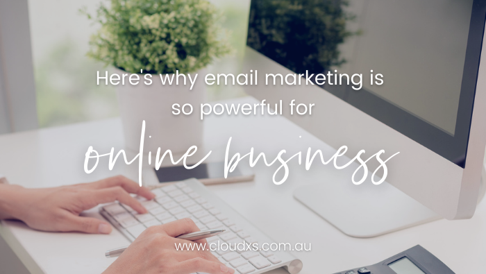 Here’s why email marketing is so powerful for online business